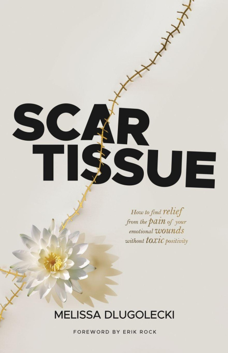 Knjiga Scar Tissue Melissa Dlugolecki