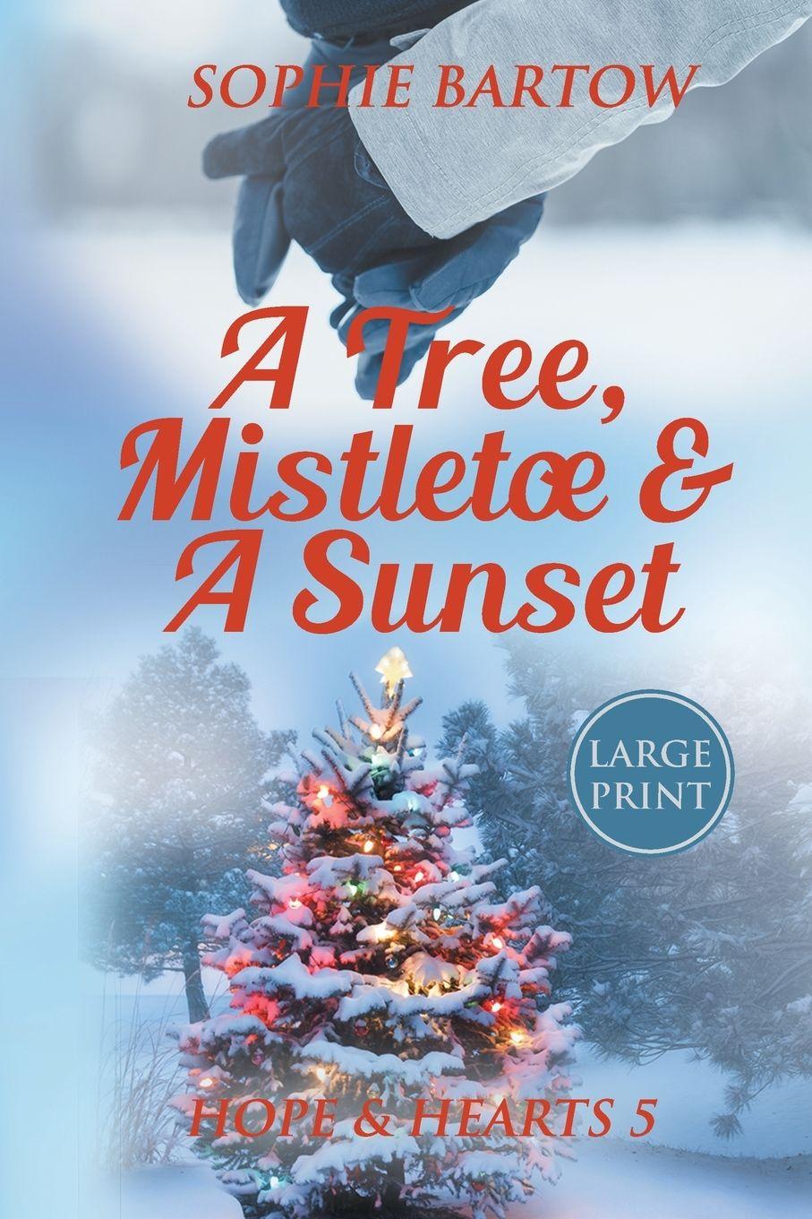 Knjiga A Tree, Mistletoe & A Sunset Sophie Bartow