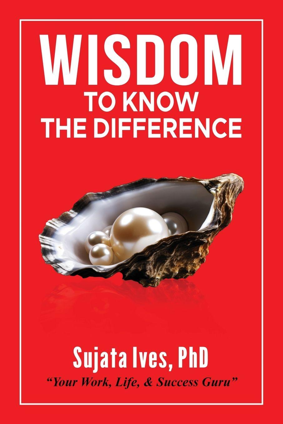 Kniha Wisdom To Know The Difference Sujata Ives Ives