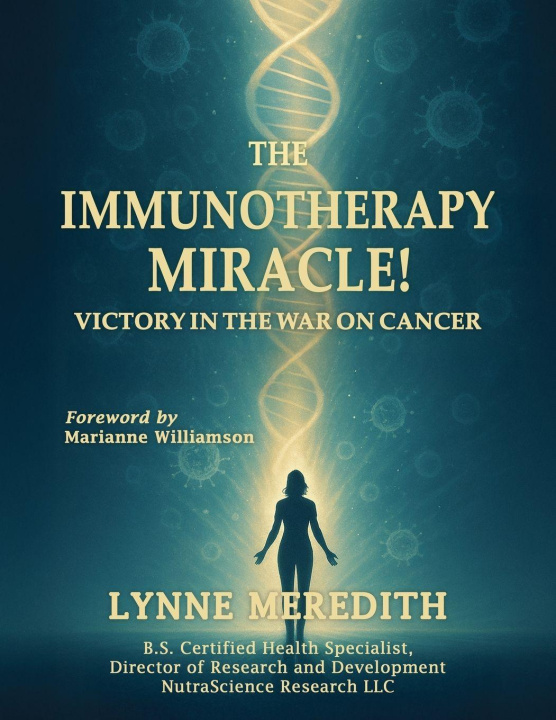 Kniha The IMMUNOTHERAPY MIRACLE! Lynne Meredith