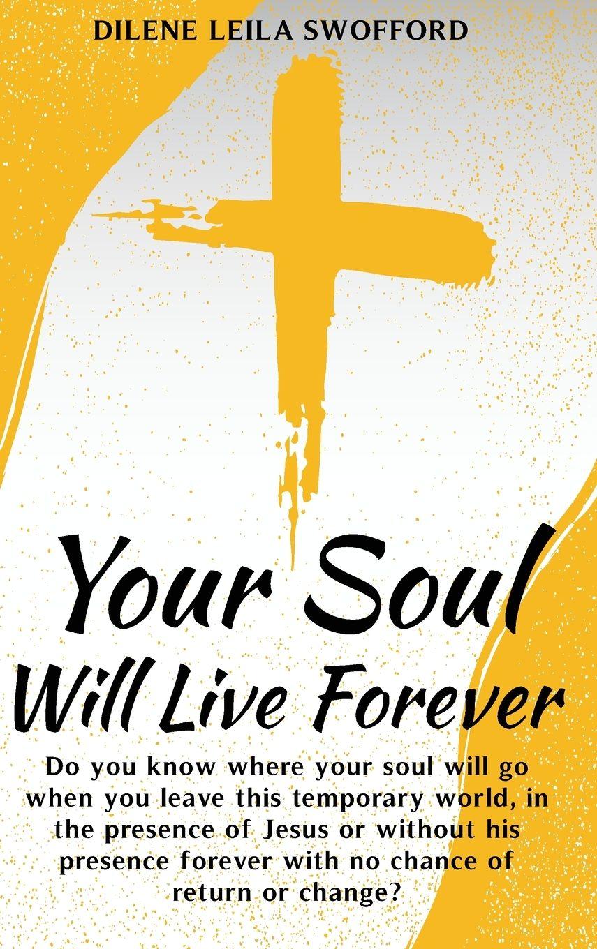 Knjiga Your Soul Will Live Forever Dilene Leila Swofford