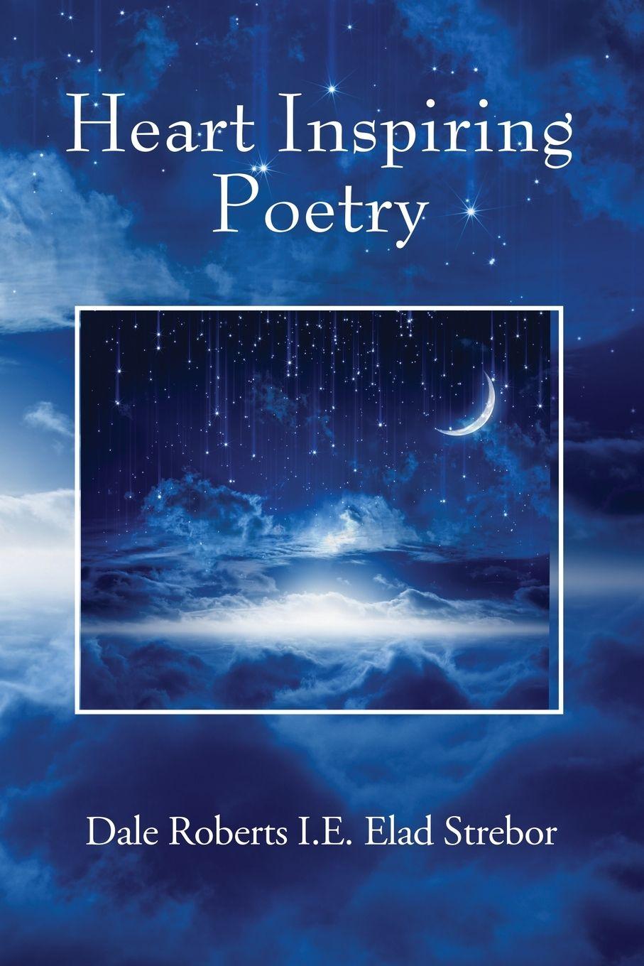 Kniha Heart Inspiring Poetry Dale Roberts I.E. Elad Strebor