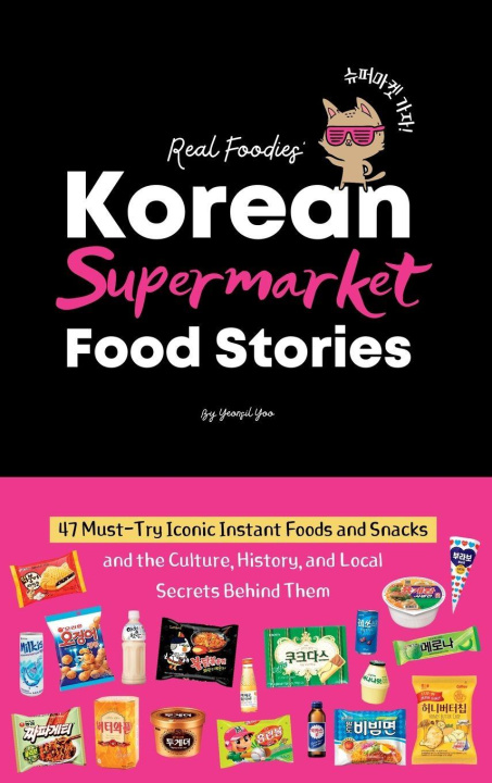 Kniha Korean Supermarket Food Stories Yeonsil Yoo