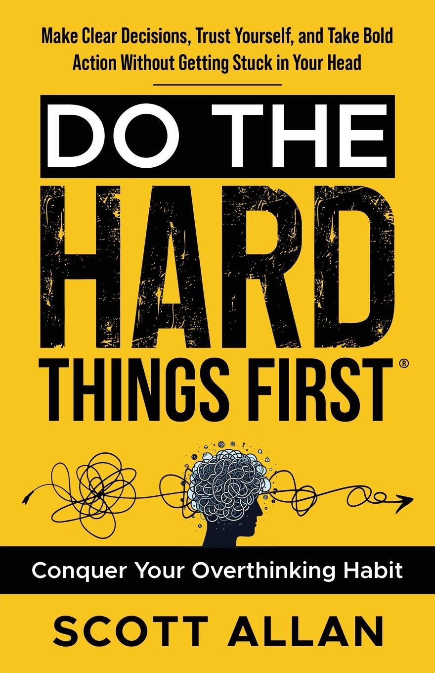 Kniha Do the Hard Things First Scott Allan
