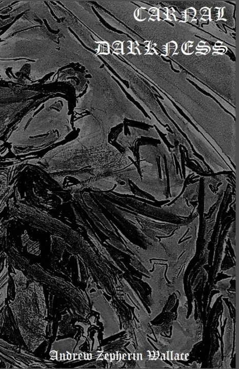 Kniha Carnal Darkness Andrew Zepherin Wallace