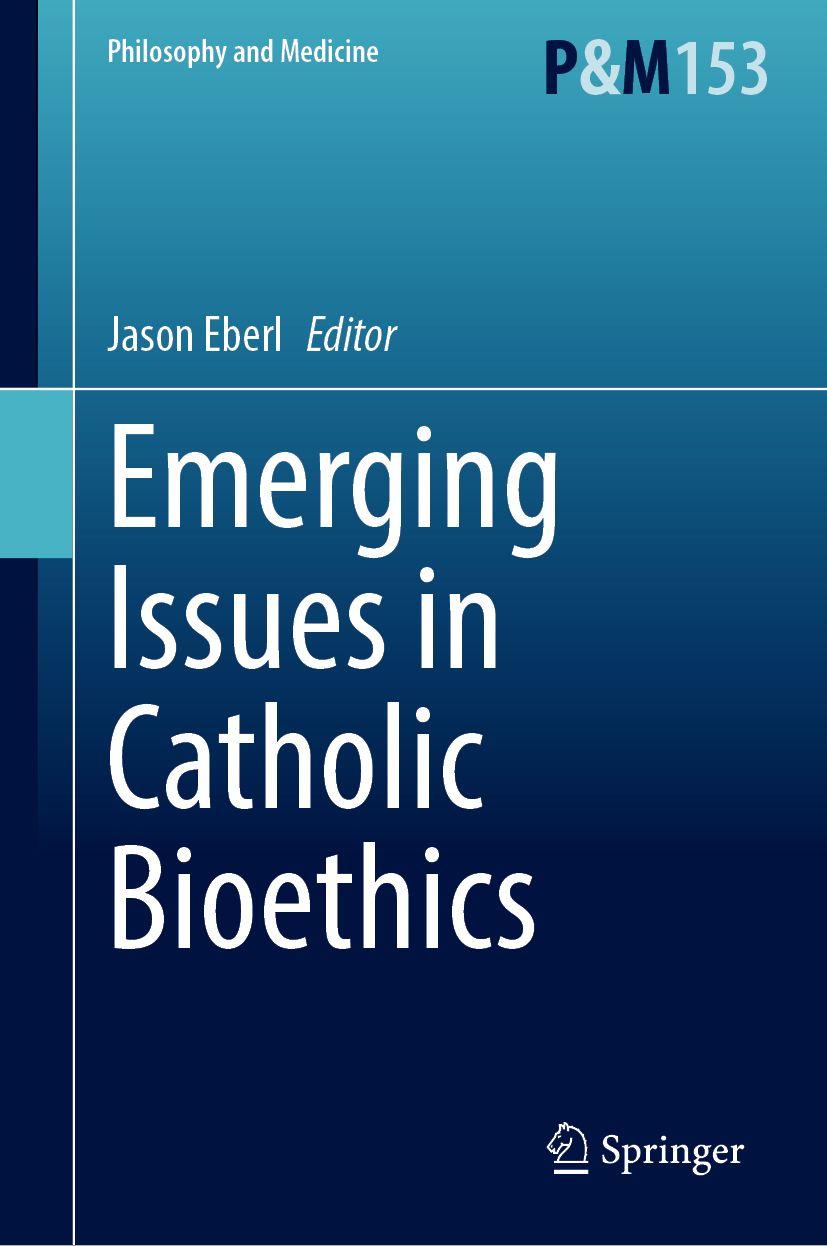 Kniha Emerging Issues in Catholic Bioethics Jason T. Eberl