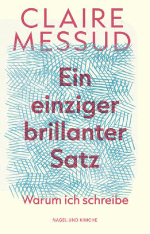 Kniha Ein einziger brillanter Satz Anke Caroline Burger