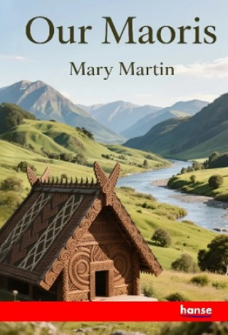 Kniha Our Maoris Mary Martin