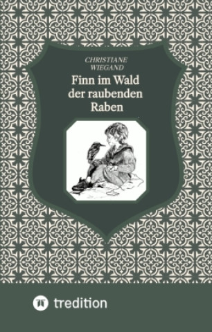 Knjiga Finn im Wald der raubenden Raben Christiane Wiegand