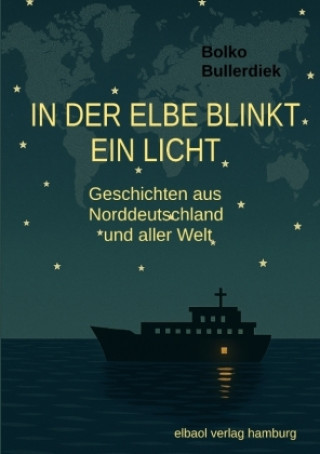 Kniha In der Elbe blinkt ein Licht Bolko Bullerdiek