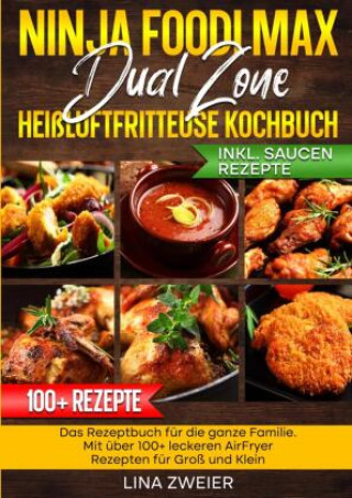 Kniha Ninja Foodi Max Dual Zone Heißluftfritteuse Kochbuch Lina Zweier