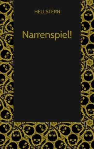 Kniha Narrenspiel! (Softcover) Hellstern - Hofnarr des Lichts
