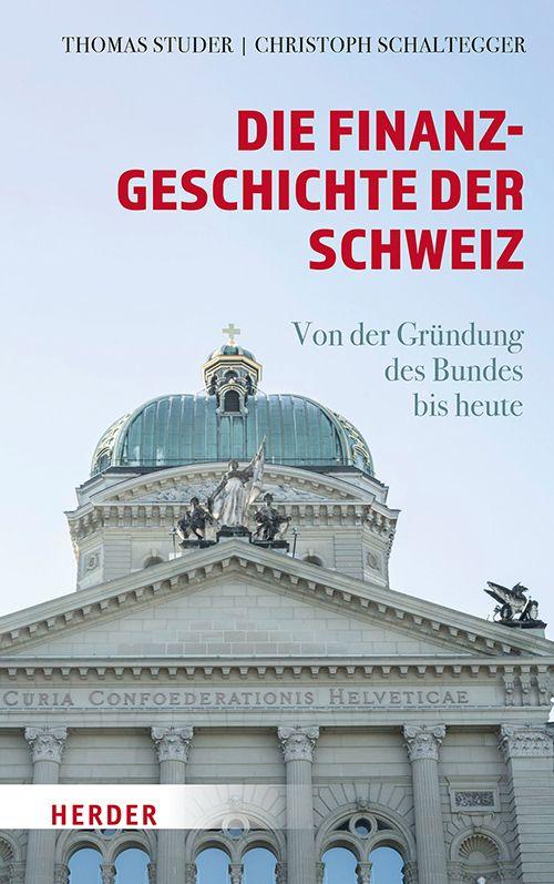 Kniha Die Finanzgeschichte der Schweiz Christoph Schaltegger