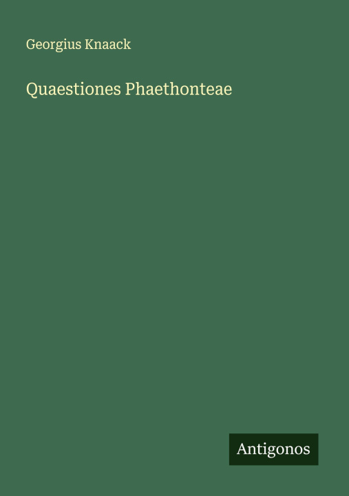 Kniha Quaestiones Phaethonteae Georgius Knaack