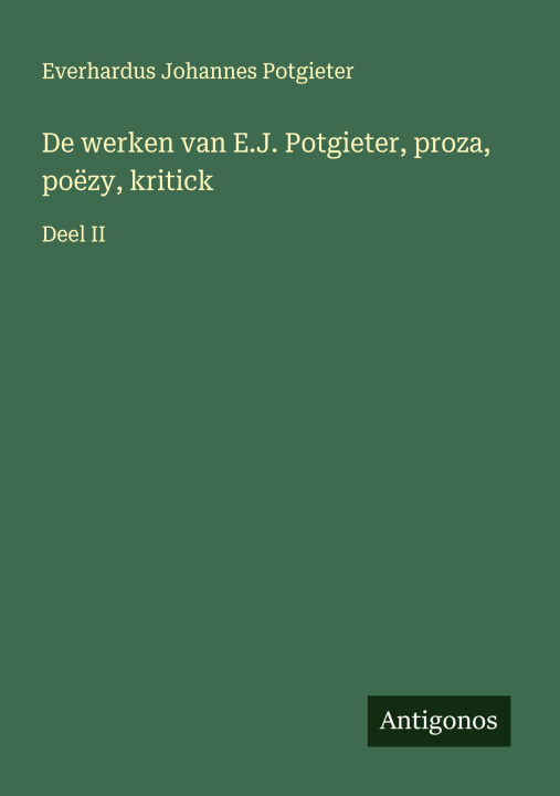 Knjiga De werken van E.J. Potgieter, proza, poëzy, kritick 