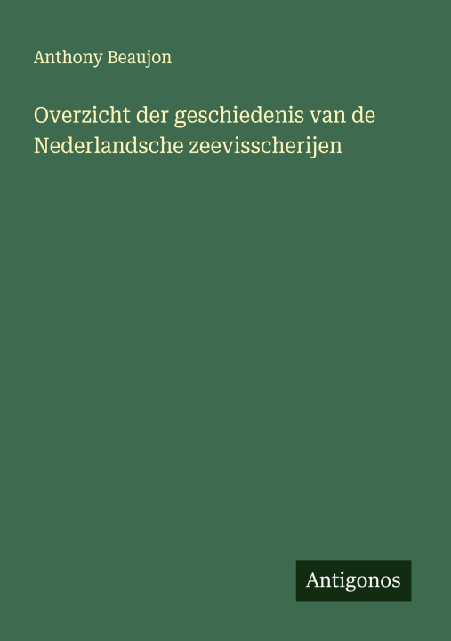 Kniha Overzicht der geschiedenis van de Nederlandsche zeevisscherijen 