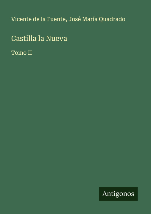 Knjiga Castilla la Nueva José María Quadrado