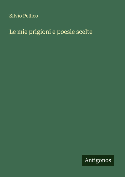Kniha Le mie prigioni e poesie scelte 