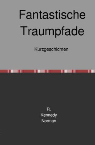 Kniha Fantastische Traumpfade R. Kennedy Norman
