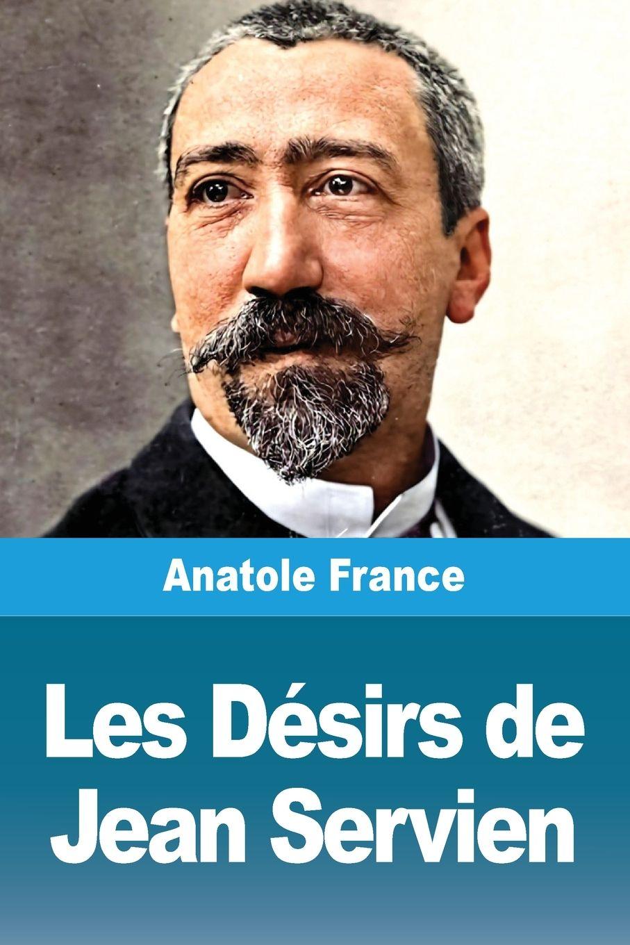 Kniha Les Désirs de Jean Servien Anatole France