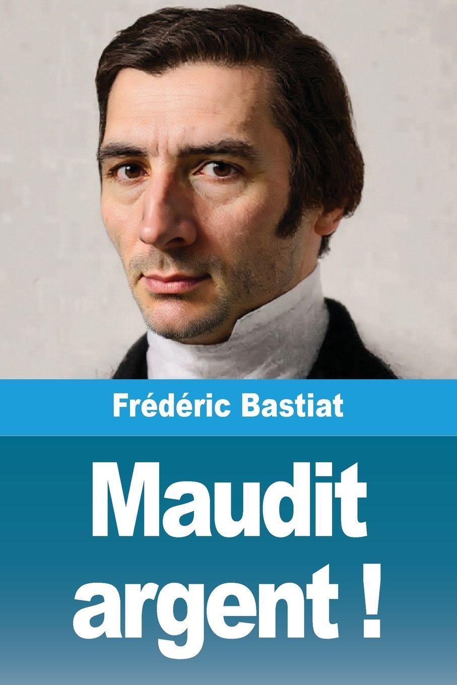 Книга Maudit argent ! Frédéric Bastiat