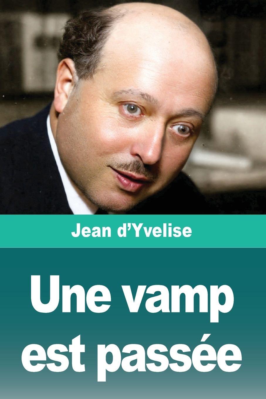 Kniha Une vamp est passée Jean d'Yvelise