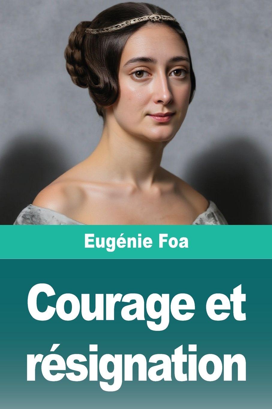 Kniha Courage et résignation Eugénie Foa