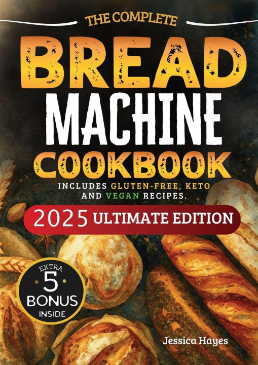 Kniha The Essential Bread Machine Cookbook for Beginners Jessica Hayes