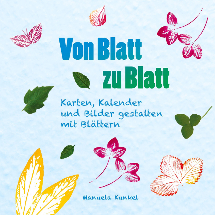 Kniha Von Blatt zu Blatt Manuela Kunkel