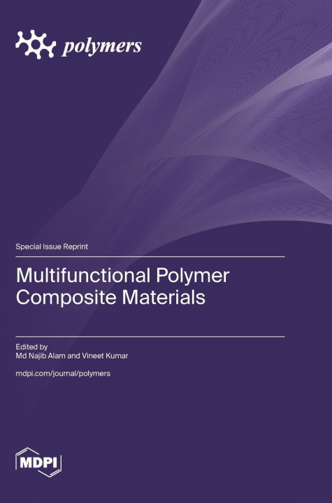Kniha Multifunctional Polymer Composite Materials Md Najib Alam
