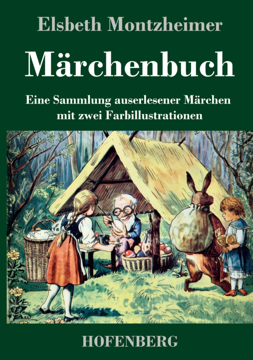 Kniha Märchenbuch Elsbeth Montzheimer