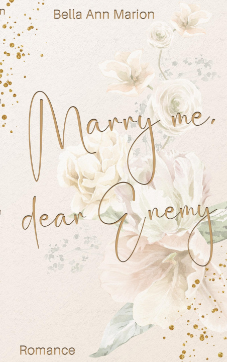 Kniha Marry Me, Dear Enemy Bella Ann Marion