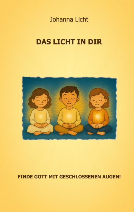 Kniha Das Licht in dir Johanna Licht
