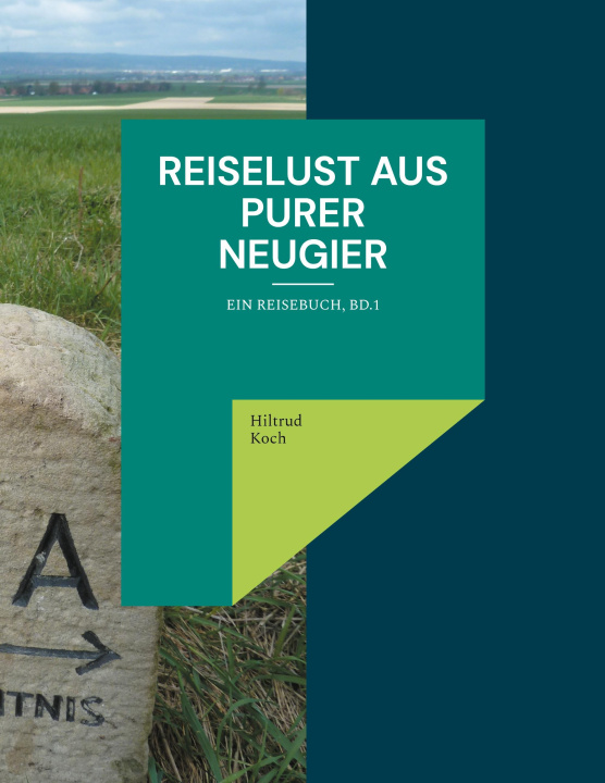 Kniha Reiselust aus purer Neugier Hiltrud Koch