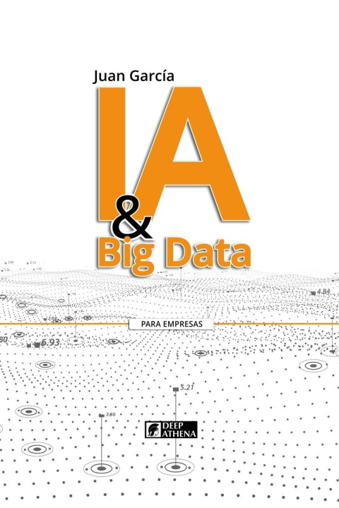 Kniha IA & Big Data Juan Garcia