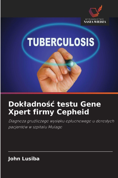 Knjiga Dok¿adno¿¿ testu Gene Xpert firmy Cepheid John Lusiba