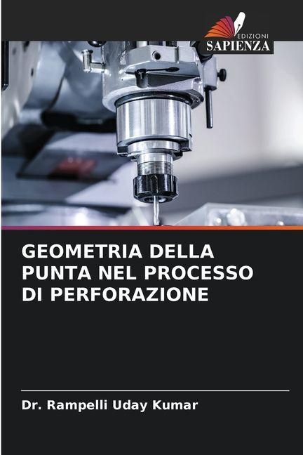 Kniha GEOMETRIA DELLA PUNTA NEL PROCESSO DI PERFORAZIONE Dr. Rampelli Uday Kumar