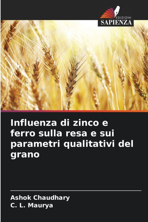 Kniha Influenza di zinco e ferro sulla resa e sui parametri qualitativi del grano C. L. Maurya