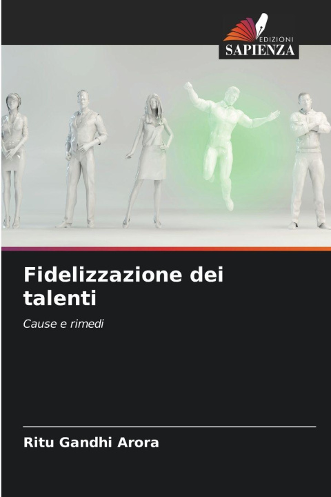 Kniha Fidelizzazione dei talenti Ritu Gandhi Arora