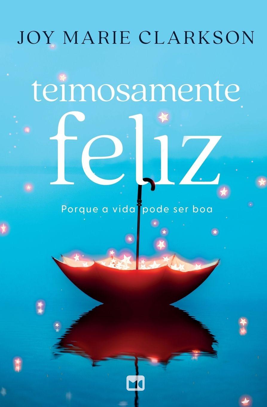 Kniha Teimosamente feliz Joy Marie Clarkson