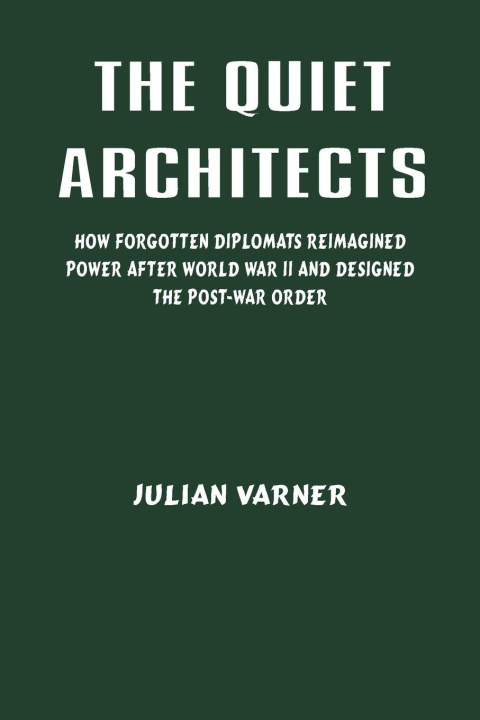 Kniha The Quiet Architects Julian Varner