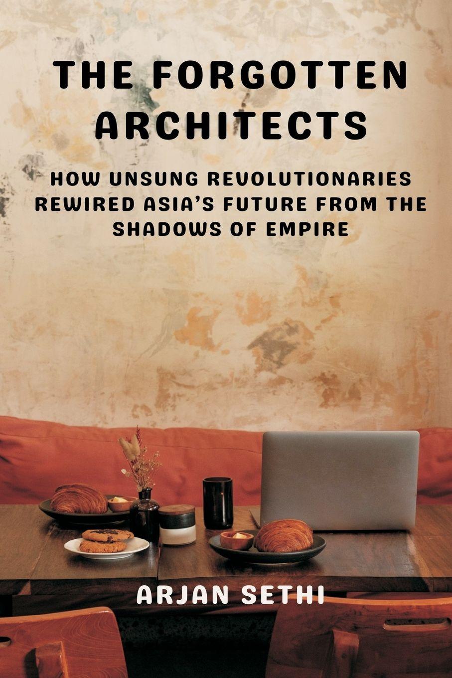Kniha The Forgotten Architects Arjan Sethi