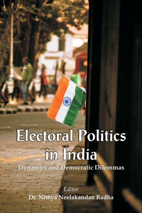 Kniha Electoral Politics in India Dr. Nithya N. Radha