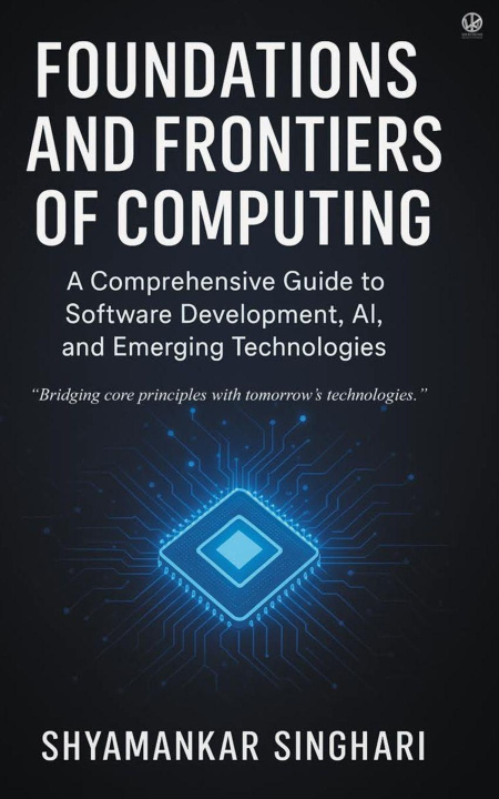 Kniha Foundations and Frontiers of Computing Shyamankar Singhari