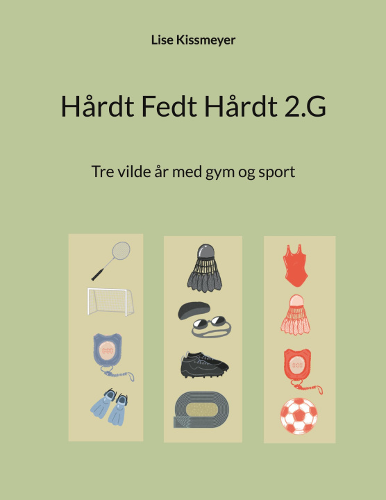 Kniha Hårdt Fedt Hårdt 2.G Lise Kissmeyer