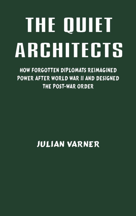 Kniha The Quiet Architects Julian Varner
