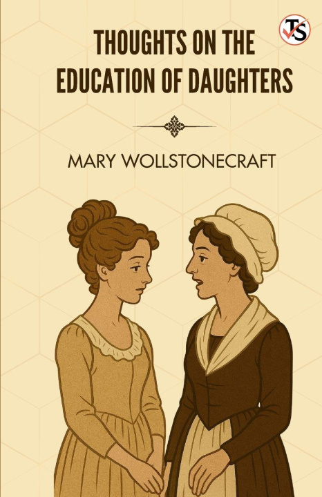 Knjiga Thoughts on The Education of Daughters Mary Wollstonecraft