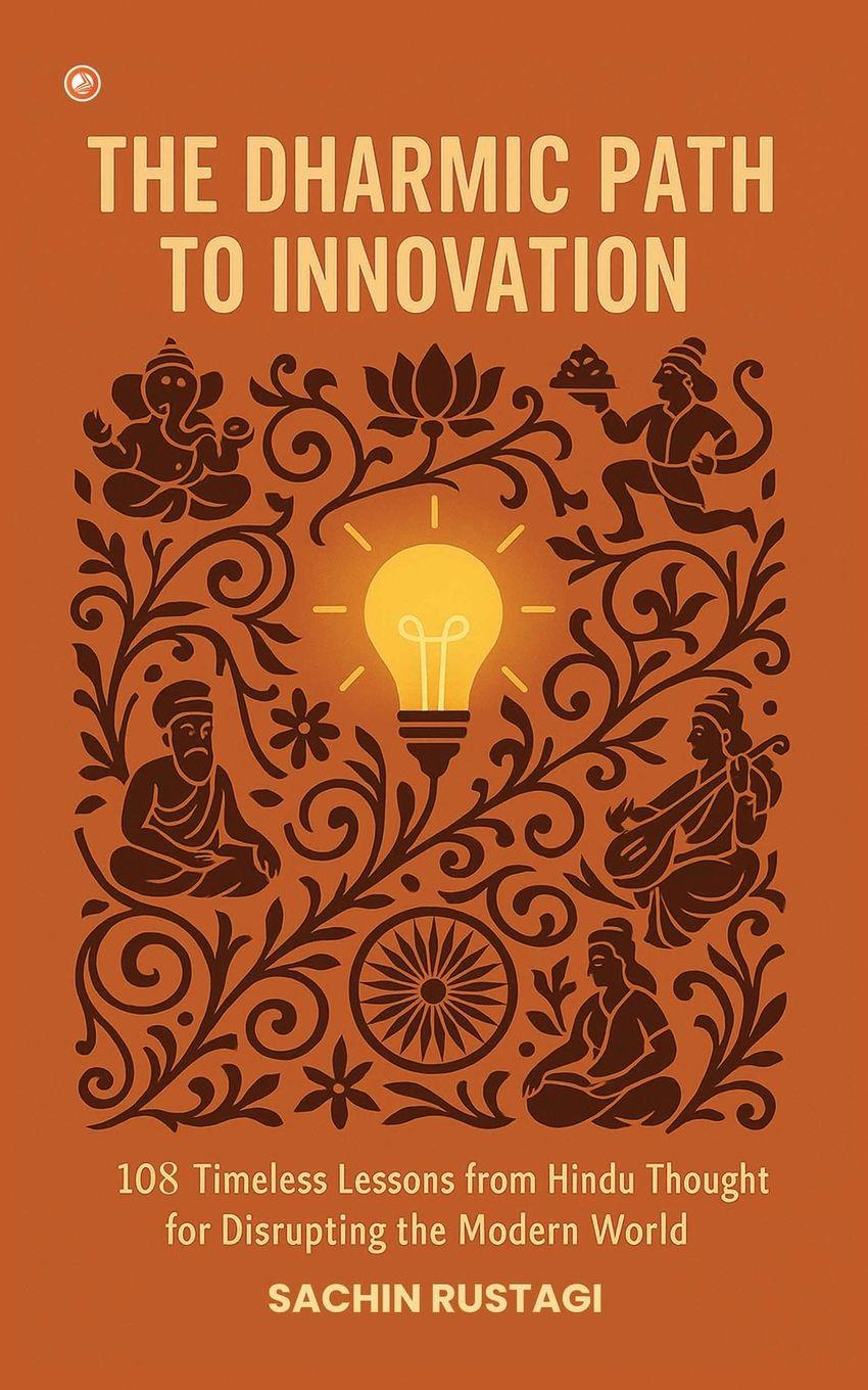 Kniha The Dharmic Path To Innovation Sachin Rustagi