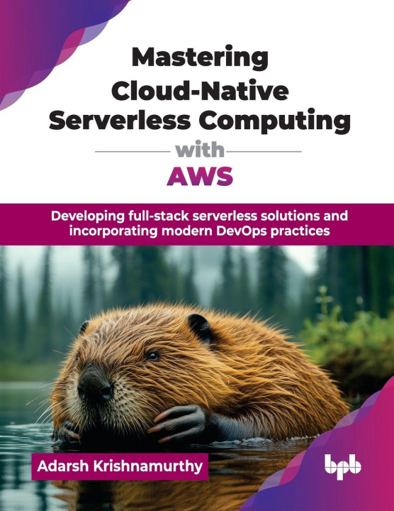 Knjiga Mastering Cloud-Native Serverless Computing with AWS Adarsh Krishnamurthy