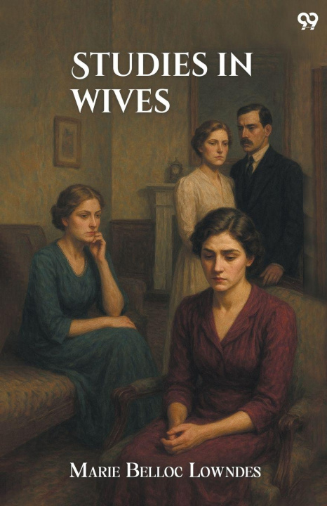 Kniha Studies In Wives Marie Belloc Lowndes